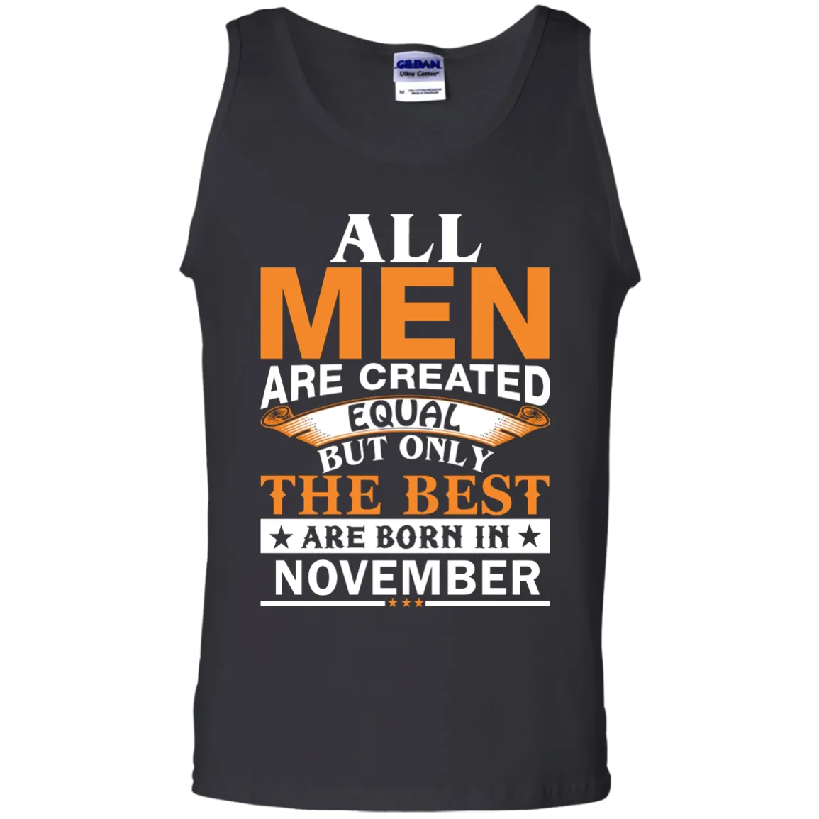 All Men Are Created Equal But Only The Best Are Born in November Shirt