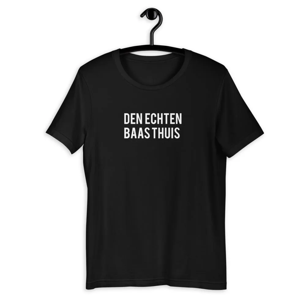 Den echten baas thuis T-Shirt